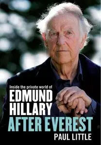 After Everest: Inside the Private World of Edmund Hillary (Repost)
