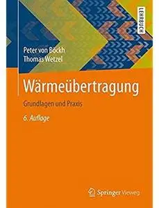 Wärmeübertragung: Grundlagen und Praxis (Auflage: 6) [Repost]