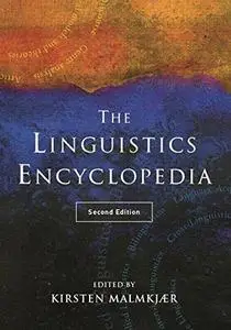 The Linguistics Encyclopedia: Second Edition