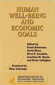 Human Well-Being and Economic Goals (Frontier Issues in Economic Thought) (repost)