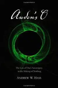 Auden's O: The Loss of One's Sovereignty in the Making of Nothing