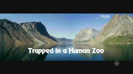 CBC - The Nature of Things: Trapped in a Human Zoo (2016)