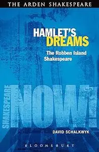 Hamlet's Dreams: The Robben Island Shakespeare