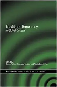 Neoliberal Hegemony: A Global Critique (Repost)