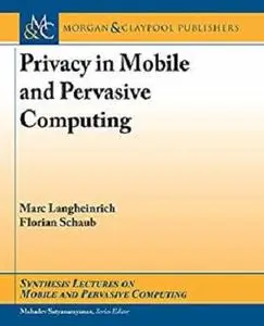 Privacy in Mobile and Pervasive Computing