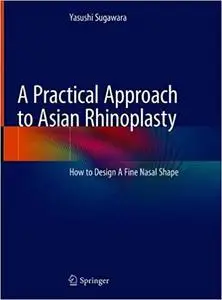 A Practical Approach to Asian Rhinoplasty: How to Design A Fine Nasal Shape