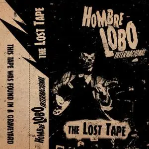 Hombre Lobo Internacional - The Lost Tape (2020) [Official Digital Download]