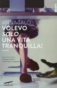 Anna Talò - Volevo solo una vita tranquilla!