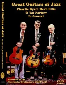 Great Guitars Of Jazz: Charlie Byrd, Herb Ellis And Tal Farlow - In Concert (2003)