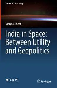 India in Space: Between Utility and Geopolitics (Repost)