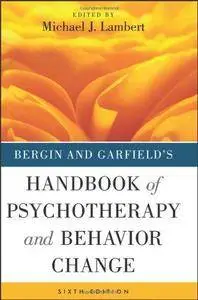 Bergin and Garfield's Handbook of Psychotherapy and Behavior Change, 6th edition (Repost)