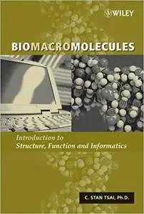 Biomacromolecules: Introduction to Structure, Function and Informatics