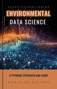 Environmental Data Science: An Introduction to Data science for Environmental Sciences