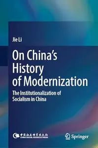 On China’s History of Modernization: The Institutionalization of Socialism in China