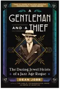 A Gentleman and a Thief: The Daring Jewel Heists of a Jazz Age Rogue