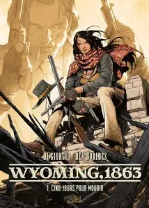 Wyoming, 1863 - Tome 1 - Cinq jours pour mourir