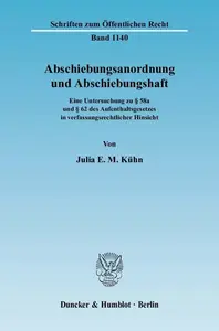 Abschiebungsanordnung und Abschiebungshaft: Eine Untersuchung zu § 58a und § 62 des Aufenthaltsgesetzes in verfassungsrechtlich