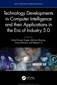 Technology Developments in Computer Intelligence and their Applications in the era of Industry 5.0