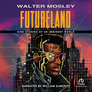 Futureland: Nine Stories of an Imminent World