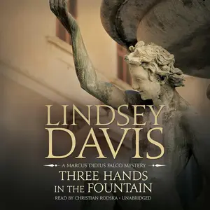 Three Hands in the Fountain: A Marcus Didius Falco Mystery