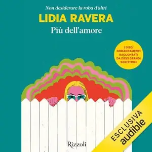 «Più dell'amore» by Lidia Ravera