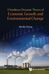 A Nonlinear Dynamic Theory of Economic Growth and Environmental Change
