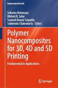 Polymer Nanocomposites for 3D, 4D and 5D Printing