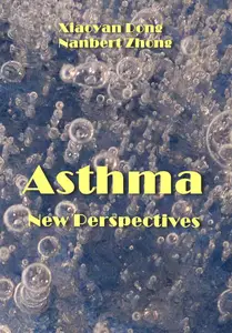 "Asthma New Perspectives" ed. by Xiaoyan Dong, Nanbert Zhong