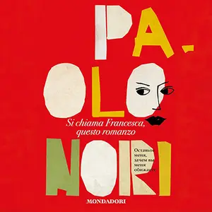 «Si chiama Francesca, questo romanzo» by Paolo Nori