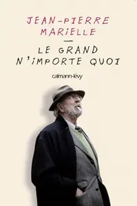 Jean-Pierre Marielle, "Le grand n'importe quoi"