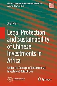 Legal Protection and Sustainability of Chinese Investments in Africa: Under the Concept of International Investment Rule