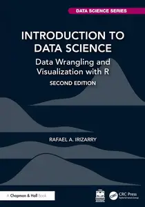 Introduction to Data Science: Data Wrangling and Visualization with R, 2nd Edition