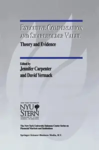 Executive Compensation and Shareholder Value: Theory and Evidence