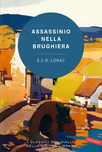 Assassinio nella brughiera. Un'indagine dell'ispettore Macdonald - E.C.R. Lorac