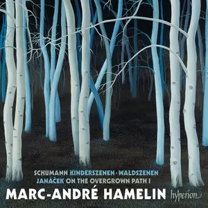 Marc-André Hamelin - Robert Schumann: Kinderszenen, Waldszenen; Leoš Janáček: On the Overgrown Path 1 (2014)