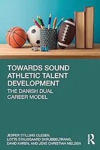 Towards Sound Athletic Talent Development: The Danish Dual Career Model