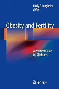 Obesity and Fertility: A Practical Guide for Clinicians