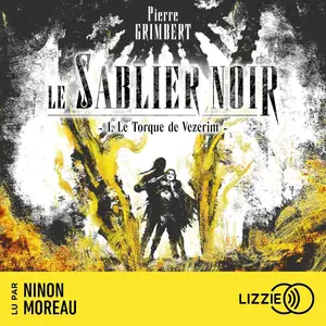 Pierre Grimbert, "Le sablier noir, tome 1 : Le torque de Vezerim"