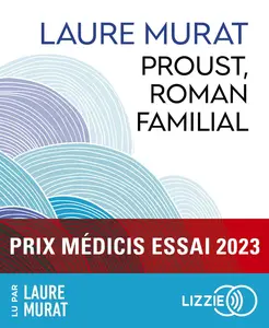 Laure Murat, "Proust, roman familial"