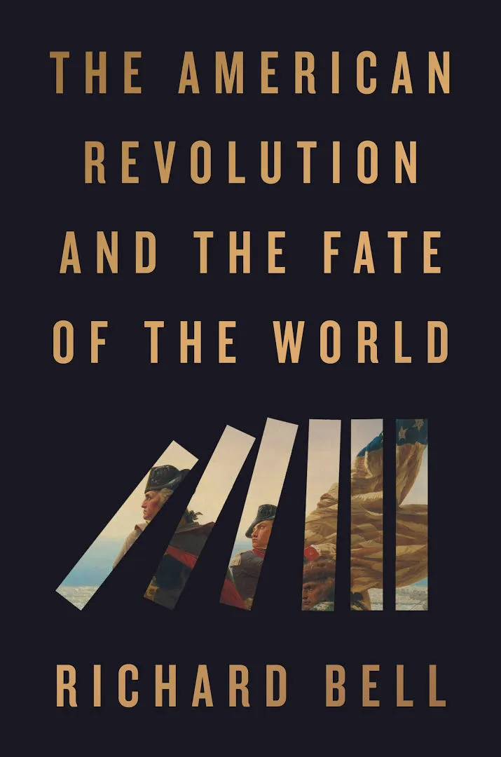 The American Revolution and the Fate of the World