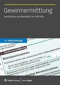 Gewinnermittlung: Ausfülltipps und Musterfall zur EÜR für 2024