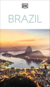 DK Brazil: Must-See Sights. Culture & History. Detailed Maps & Tours.