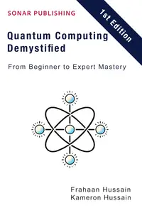 Quantum Computing Demystified: From Beginner to Expert Mastery