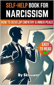 Narcissism Self Help Book: How to Develop Empathy and Inner Peace (Self Help Books)