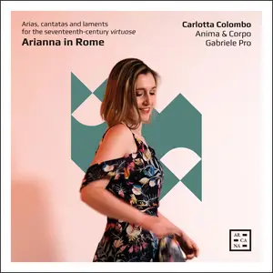 Carlotta Colombo - Arianna in Rome. Arias, Cantatas and Laments for the Seventeenth-Century Virtuose (2025) [24/96]