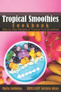 Tropical Smoothies Cookbook