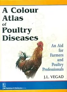 A Colour Atlas Of Poultry Diseases An Aid For Farmers And Poultry Professionals
