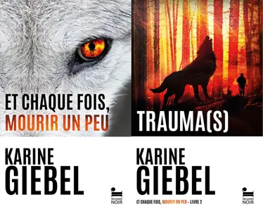 Karine Giebel, "Et chaque fois, mourir un peu", 2 tomes