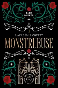 Elin Bakker, "L'Académie Covett, tome 1 : Monstrueuse"