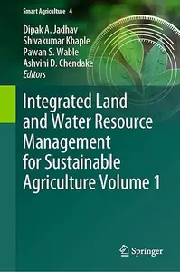 Integrated Land and Water Resource Management for Sustainable Agriculture Volume 1